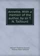 Annette. With a memoir of the author, by sir T.N. Talfourd, William Frederick Deacon, Thomas Noon Talfourd 