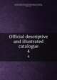 Official descriptive and illustrated catalogue. 4, London. Great exhibition of the works of industry of all nations, 1851,Great Britain. Commissioners for the Exhibition of 1851,Ellis, Robert, F.L.S 