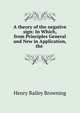A theory of the negative sign: In Which, from Principles General and New in Application, the ., Henry Bailey Browning 