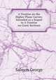 A Treatise on the Higher Plane Curves: Intended as a Sequel to A Treatise on Conic Sections, George Salmon 