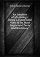 An Analysis of physiology: Being a Condensed View of Its Most Important Facts and Doctrines ., John James Reese 