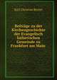 Beitrage zu der Kirchengeschichte der Evangelisch lutherischen Gemeinde zu Frankfurt am Main ., Karl Christian Becker 