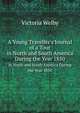 A Young Traveller`s Journal of a Tour. in North and South America During the Year 1850, Victoria Welby 