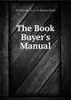 The Book Buyer's Manual, G.P. Putnam &amp; Co, G .P. Putnam (Firm) 