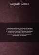 . Calendrier positiviste, ou, Syste?me ge?ne?ral de comme?moration publique, destine? surtout a? la transition finale de la grande re?publique occidentale, forme?e des cinq populations avance?es, franc?aise, italienne, espagnole, germanique, et britanni, Comte Auguste 