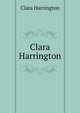 Clara Harrington, Clara Harrington 