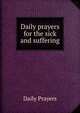 Daily prayers for the sick and suffering, Daily Prayers 