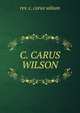 C. CARUS WILSON, rev. c. carus wilson 
