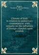 Climate of Italy in relation to pulmonary consumption: with remarks on the influence of foreign climates upon invalids, Burgess, Thomas H. (Thomas Henry), d. 1865 