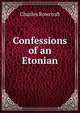 Confessions of an Etonian, Charles Rowcroft 