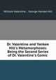 Dr. Valentine and Yankee Hill's Metamorphoses: Being the Second Series of Dr. Valentine's Comic ., William Valentine , George Handel Hill 