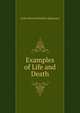 Examples of Life and Death, L. H. Sigourney 