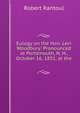 Eulogy on the Hon. Levi Woodbury: Pronounced at Portsmouth, N. H., October 16, 1851, at the ., Robert Rantoul 