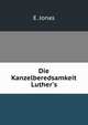 Die Kanzelberedsamkeit Luther's, E. Jonas 