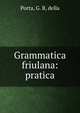 Grammatica friulana: pratica, Porta, G. B, della 