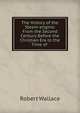 The History of the Steam-engine: From the Second Century Before the Christian Era to the Time of ., Robert Wallace 