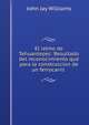 El istmo de Tehuantepec: Resultado del reconocimiento que para la construccion de un ferrocarril ., John Jay Williams 