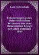 Erinnerungen eines osterreichischen Veteranen aus dem italienischen Kriege der Jahre 1848 und 1849, Karl [Sch?nhals 