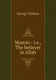 Mumin : i.e., The believer in Allah., George Ticknor 
