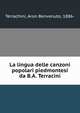 La lingua delle canzoni popolari piedmontesi da B.A. Terracini, Terrachini, Aron Benvenuto, 1886- 
