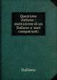 Questione italiana : esortazione di un Italiano a' suoi compatriotti, Italiano 
