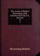 The works of Robert Browning, with introductions by F.G. Kenyon. 8, Browning Robert 