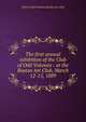 The first annual exhibition of the Club of Odd Volumes : at the Boston Art Club, March 12-15, 1889, Club of Odd Volumes,Boston Art Club 