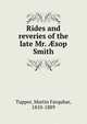Rides and reveries of the late Mr. ?sop Smith, Tupper, Martin Farquhar, 1810-1889 