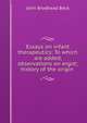 Essays on infant therapeutics: To which are added, observations on ergot; history of the origin ., John Brodhead Beck 