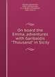 On board the Emma, adventures with Garibaldis "Thousand" in Sicily, Dumas, Alexandre, 1802-1870,Garnett, R. S. (Robert Singleton), 1866-1932, tr 