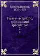 Essays--scientific, political and speculative. 2, Герберт Спенсер 