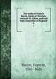 The works of Francis Bacon, baron of Verulam, viscount St. Alban, and lord high chancellor of England. 6, Фрэнсис Бэкон 