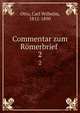 Commentar zum Rmerbrief . 2, Otto, Carl Wilhelm, 1812-1890 