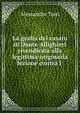 La grafia del casato di Dante Allighieri rivendicata alla legittima originaria lezione contra l ., Alessandro Torri 
