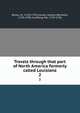 Travels through that part of North America formerly called Louisiana.. 2, Bossu, M., 1720-1792,Forster, Johann Reinhold, 1729-1798, tr,L?fling, Per, 1729-1756 