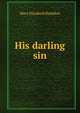 His darling sin, M. E. Braddon 