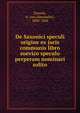 De Saxonici speculi origine ex juris communis libro suevico speculo perperam nominari solito, Daniels, A. von (Alexander), 1800-1868 