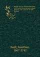 Works. Arr. by Thomas Sheridan, with notes, historical and critical. New ed., corr. and rev. by John Nichols. 17, Swift, Jonathan, 1667-1745 