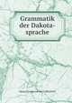 Grammatik der Dakota-sprache, H[ans] C[onon] von der GABELENTZ 