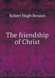 The friendship of Christ, Benson Robert Hugh 