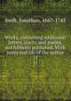 Works, containing additional letters, tracts, and poems, not hitherto published. With notes and life of the author. 15, Swift, Jonathan, 1667-1745 