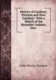 History of Gardiner, Pittston and West Gardiner: With a Sketch of the Kennebec Indians, & New ., John Wesley Hanson 