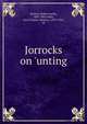Jorrocks on 'unting, Surtees, Robert Smith, 1805-1864,Aldin, Cecil Charles Windsor, 1870-1935, ill 