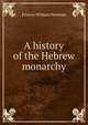 A history of the Hebrew monarchy, Francis William Newman 