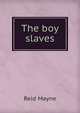 The boy slaves, Reid Mayne 