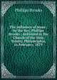 The influence of Jesus / by the Rev. Phillips Brooks ; delivered in the Church of the Holy Trinity, Philadelphia, in February, 1879, Phillips Brooks 