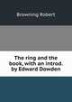 The ring and the book, with an introd. by Edward Dowden, Browning Robert 