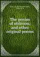 The genius of oblivion; and other original poems, Hale, Sarah Josepha Buell, 1788-1879 