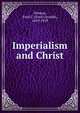 Imperialism and Christ, Ottman, Ford C. (Ford Cyrinde), 1859-1929 