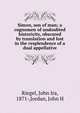 Simon, son of man; a cognomen of undoubted historicity, obscured by translation and lost in the resplendence of a dual appellative, Riegel, John Ira, 1871-,Jordan, John H 